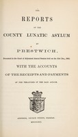 view The reports of the County Lunatic Asylum at Prestwich : presented to the Court of Adjourned Annual Session held on the 31st of Dec., 1861 with the accounts of the receipts and payments of the treasurer of the said asylum.