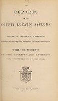 view The reports of the County Lunatic Asylums at Lancaster, Prestwich, & Rainhill : presented to the Court of Adjourned Annual Session held on the 2nd of January 1856 with the accounts of the receipts and payments of the respective treasurers of the said asylums.