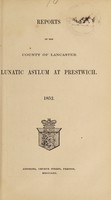 view Reports of the County of Lancaster Lunatic Asylum at Prestwich : 1852.