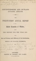 view The twenty-first annual report of the United Committee of Visitors : being the report for the year 1869 with list of visitors and officers of the institution, medical and financial statements, etc / Leicestershire and Rutland Lunatic Asylum.