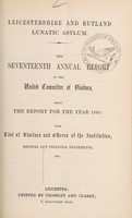 view The seventeenth annual report of the United Committee of Visitors : being the report for the year 1865 with list of visitors and officers of the institution, medical and financial statements, etc / Leicestershire and Rutland Lunatic Asylum.