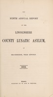 view The ninth annual report of the Lincolnshire County Lunatic Asylum, at Bracebridge, near Lincoln.