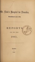 view Reports for the year 1865 / St. Luke's Hospital for Lunatics.