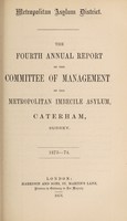 view The fourth annual report of the committee of management of the Metropolitan Imbecile Asylum, Caterham, Surrey : 1873-74.