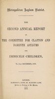 view The second annual report of the committee for Clapton and Darenth Asylums for imbecile children to 31st December, 1876.