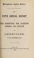 view The fifth annual report of the committee for and Darenth Schools and Asylum for imbeciles, to 31st December, 1879.