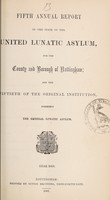 view Fifth annual report of the state of the United Lunatic Asylum for the county and borough of Nottingham; and the fiftieth of the original institution, formerly the General Lunatic Asylum : year 1860.