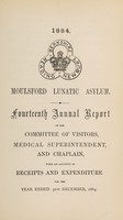 view Fourteenth annual report of the Committee of Visitors, Medical Superintendent, and Chaplain, with an account of receipts and expenditure, for the year ended 31st December, 1884 / Moulsford Lunatic Asylum.