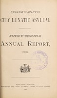 view Forty-second annual report, 1906 / Newcastle-on-Tyne City Lunatic Asylum.