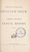 view Thirty-second annual report, 1896 / Newcastle-upon-Tyne City Lunatic Asylum.