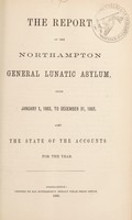 view The report of the Northampton General Lunatic Asylum, from January 1, 1865, to December 31, 1865 : also, the state of the accounts for the year.