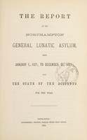 view The report of the Northampton General Lunatic Asylum, from January 1, 1871, to December 31, 1871 : also the state of the accounts for the year.