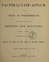 view Reports and accounts for 1864 : printed by order of the Court of Quarter Sessions (Asylum opened March 16, 1859) / Pauper Lunatic Asylum for the County of Northumberland.