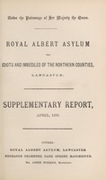 view Royal Albert Asylum for Idiots and Imbeciles of the Northern Counties, Lancaster : supplementary report, April 1876.