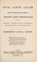 view Royal Albert Asylum for the education and training of idiots and imbeciles belonging to Lancashire, Yorkshire, Cheshire, Westmorland, Cumberland, Durham and Northumberland : eighteenth annual report.