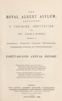 view The Royal Albert Asylum, Lancaster : a training institution for the feeble-minded belonging to Lancashire, Yorkshire, Cheshire, Westmorland, Cumberland, Durham and Northumberland forty-second annual report.