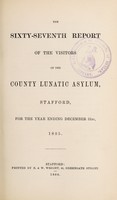 view The sixty-seventh report of the visitors of the County Lunatic Asylum, Stafford : for the year ending December 31st, 1885.