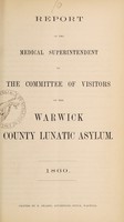 view Report of the Medical Superintendent to the Committee of Visitors of the Warwick County Lunatic Asylum : 1860.