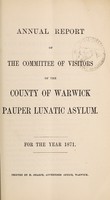 view Annual report of the Committee of Visitors of the County of Warwick Pauper Lunatic Asylum : for the year 1871.