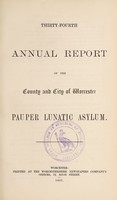 view Thirty-fourth annual report of the county and city of Worcester Pauper Lunatic Asylum.