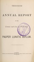 view Thirtieth annual report of the county and city of Worcester Pauper Lunatic Asylum.