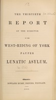 view The thirtieth [i.e. 32nd] report of the director of the West-Riding of York Pauper Lunatic Asylum.