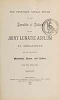 view The twentieth annual report of the Committee of Visitors of the joint lunatic asylum at Abergavenny, for the counties of Monmouth, Brecon and Radnor, for the year 1872.