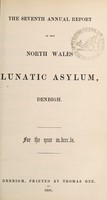 view The seventh annual report of the North Wales Lunatic Asylum, Denbigh : for the year m.dccc.lv.