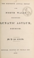 view The sixteenth annual report of the North Wales Counties Lunatic Asylum, Denbigh : for the year m.dcc.lxiv.