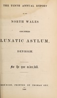 view The tenth annual report of the North Wales Counties Lunatic Asylum, Denbigh : for the year m.dccc.lviii.