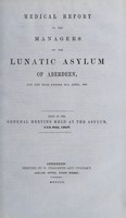 view Medical report to the managers of the Lunatic Asylum of Aberdeen, for the year ending 30th April, 1850 : read at the general meeting held at the asylum, 11th July, 1850.