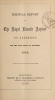 view Medical report of the Royal Lunatic Asylum of Aberdeen, for the year ending 31st December, 1865.