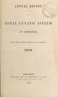 view Annual report of the Royal Lunatic Asylum of Aberdeen, for the year ending 31st March, 1856.