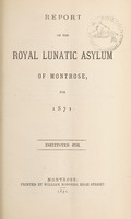 view Report on the Royal Lunatic Asylum of Montrose for 1871 : instituted 1782.