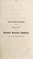 view Seventh report of the directors of the Dundee Lunatic Asylum, for the year ending 31st May, 1827.