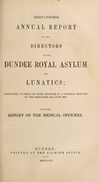 view Thirty-fourth annual report of the directors of the Dundee Royal Asylum for Lunatics : submitted, in terms of their charter, to a general meeting of the directors, 19th June, 1854 with the report of the medical officers.