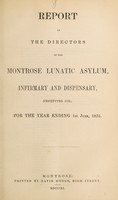 view Report of the directors of the Montrose Lunatic Asylum, infirmary and dispensary (instituted 1782) for the year ending 1st June, 1851.