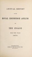 view Annual report of the Royal Edinburgh Asylum for the insane for the year 1873.