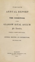 view Fortieth annual report of the directors of the Glasgow Royal Asylum for Lunatics, submitted, in terms of their charter, to general meeting of contributors, 12th January, 1854.