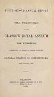 view Forty-second annual report of the directors of the Glasgow Royal Asylum for Lunatics, submitted, in terms of their charter, to general meeting of contributors, 10th January, 1856.