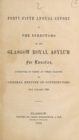view Forty-fifth annual report of the directors of the Glasgow Royal Asylum for Lunatics, submitted, in terms of their charter, to general meeting of contributors, 13th January, 1859.