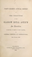 view Forty-eighth annual report of the directors of the Glasgow Royal Asylum for Lunatics, submitted, in terms of their charter, to general meeting of contributors, 16th January, 1862.