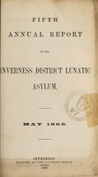 view Fifth annual report of the Inverness District Lunatic Asylum : May 1869.