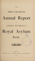 view The sixty-seventh annual report of James Murray's Royal Asylum Perth.