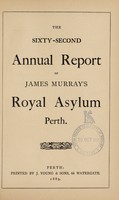 view The sixty-second annual report of James Murray's Royal Asylum Perth.