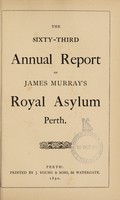 view The sixty-third annual report of James Murray's Royal Asylum Perth.