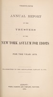 view Twenty-fifth annual report of the Trustees of the New York Asylum for Idiots for the year 1875 : transmitted to the Legislature January 13, 1876 / New York State Asylum for Idiots.