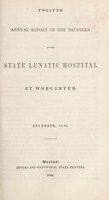 view Twelfth annual report of the trustees of the State Lunatic Hospital at Worcester. December, 1844.