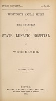 view Thirty-ninth annual report of the trustees of the State Lunatic Hospital at Worcester. October, 1871.
