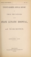 view Twenty-eighth annual report of the trustees of the State Lunatic Hospital, at Worcester. October, 1860.